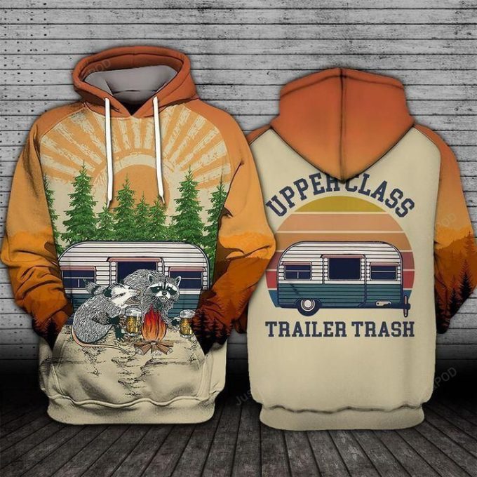Camping Upper Class Trailer Trash 3D All Over Print Hoodie, Zip-up Hoodie