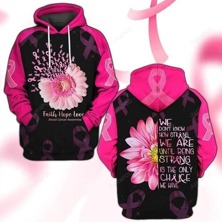Breast Cancer Awareness Strong Is The Only Choice 3D All Over Print Hoodie, Zip-up Hoodie Breast Cancer Awareness Strong Is The Only Choice 3D All Over Print Hoodie, Zip-up Hoodie