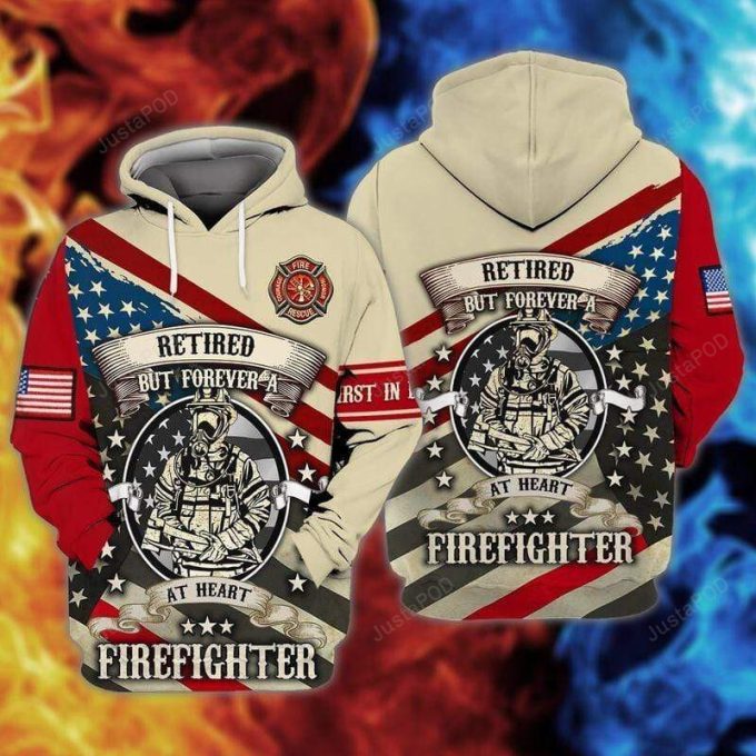 Firefighter Retired But Forever At Heart 3D All Print Hoodie, Zip- Up Hoodie