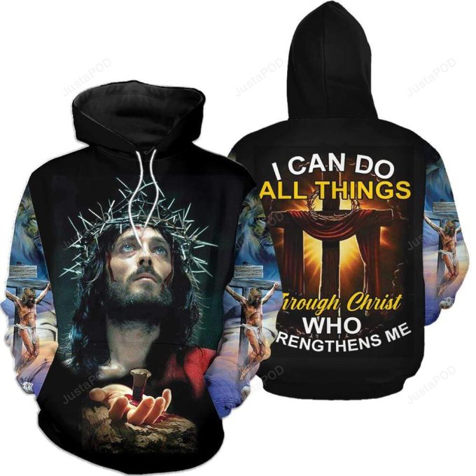 Christian Jesus I Can Do All Things Through Christ 3D All Print Hoodie, Zip- Up Hoodie