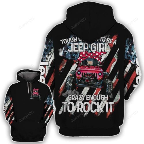 Tough Enough To Be A Jeep Girl 3D All Print Hoodie, Zip- Up Hoodie