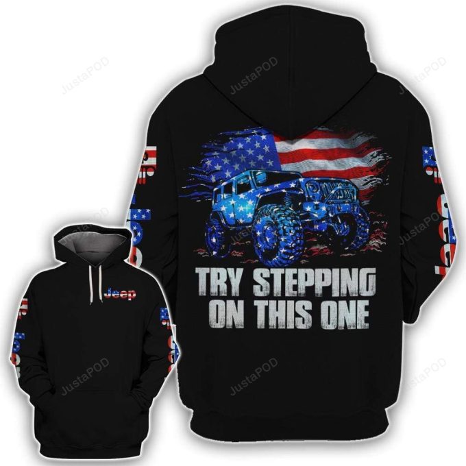 Jeep Try Stepping On This One 3D All Print Hoodie, Zip- Up Hoodie