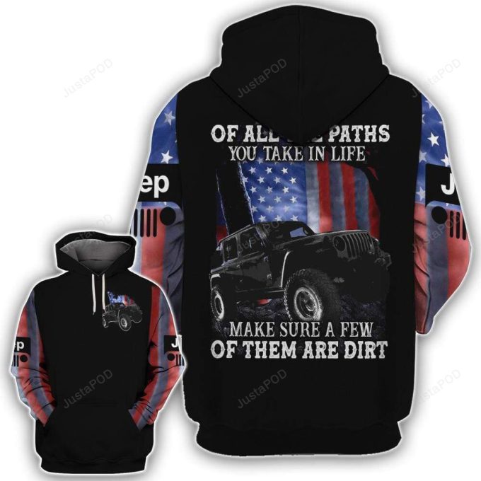 Jeep Of All The Paths You Take 3D All Print Hoodie, Zip- Up Hoodie