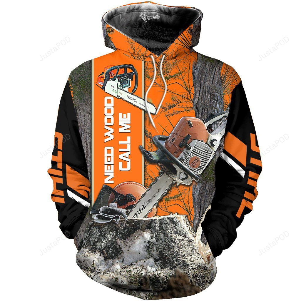 Stihl Chainsaw Need Wood Call Me 3D All Print Hoodie, Zip- Up Hoodie