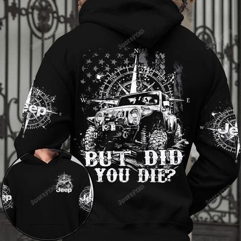 Jeep Compass Off Road But Did You Die 3D All Print Hoodie, Zip- Up Hoodie