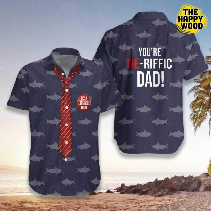 You Are Tieriffic Fishing Dad Hawaiian Shirt Ver 498