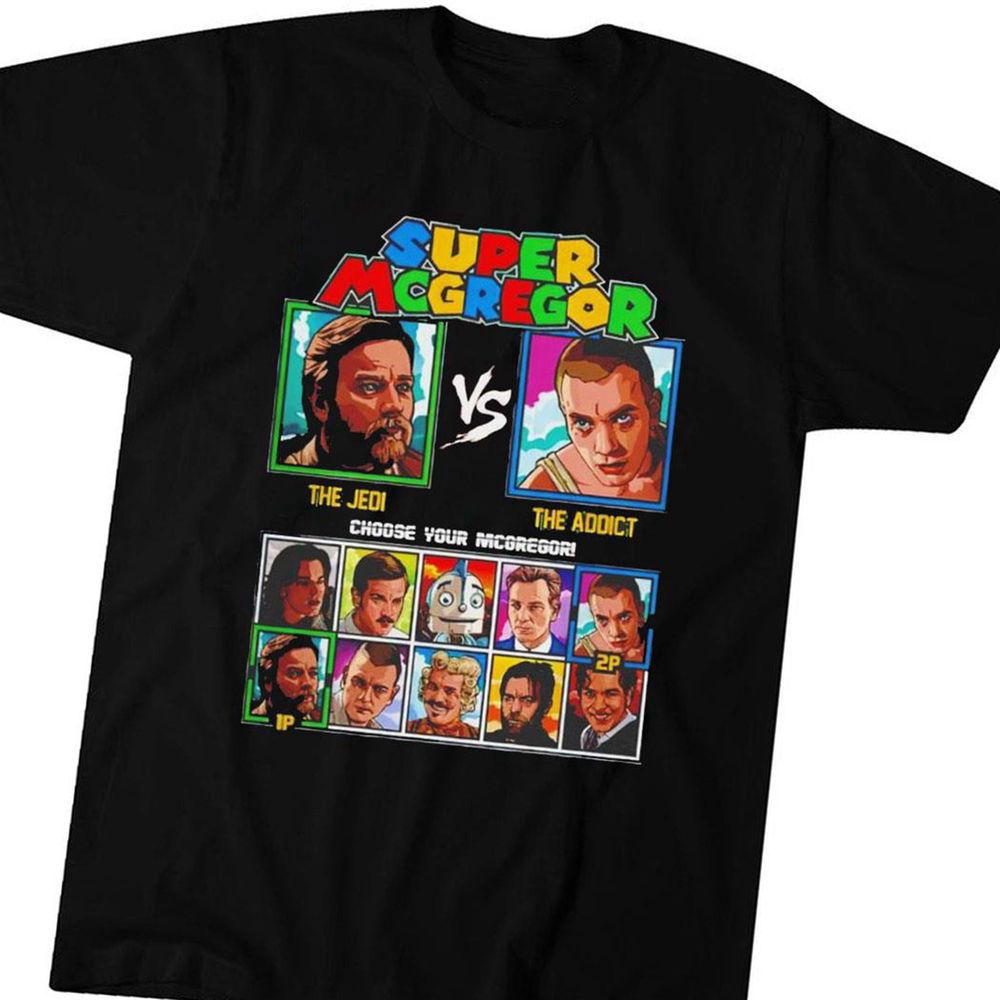 Super Mcgregor The Jedi Vs The Addict T-Shirt For Men Women Gift for Men and Women Super Mcgregor The Jedi Vs The Addict T-Shirt For Men Women Gift for Men and Women