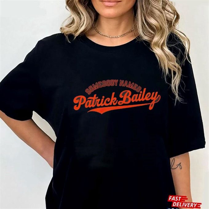 Somebody Named Patrick Bailey T-Shirt For Men Women Gift for Men and Women