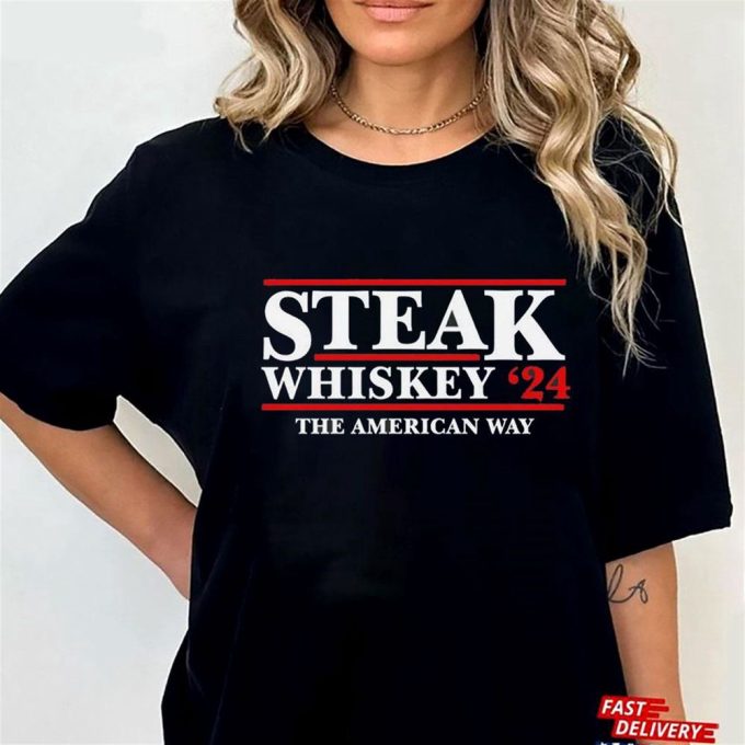 Steak Whiskey 24 The American Way T-Shirt For Men Women Gift for Men and Women