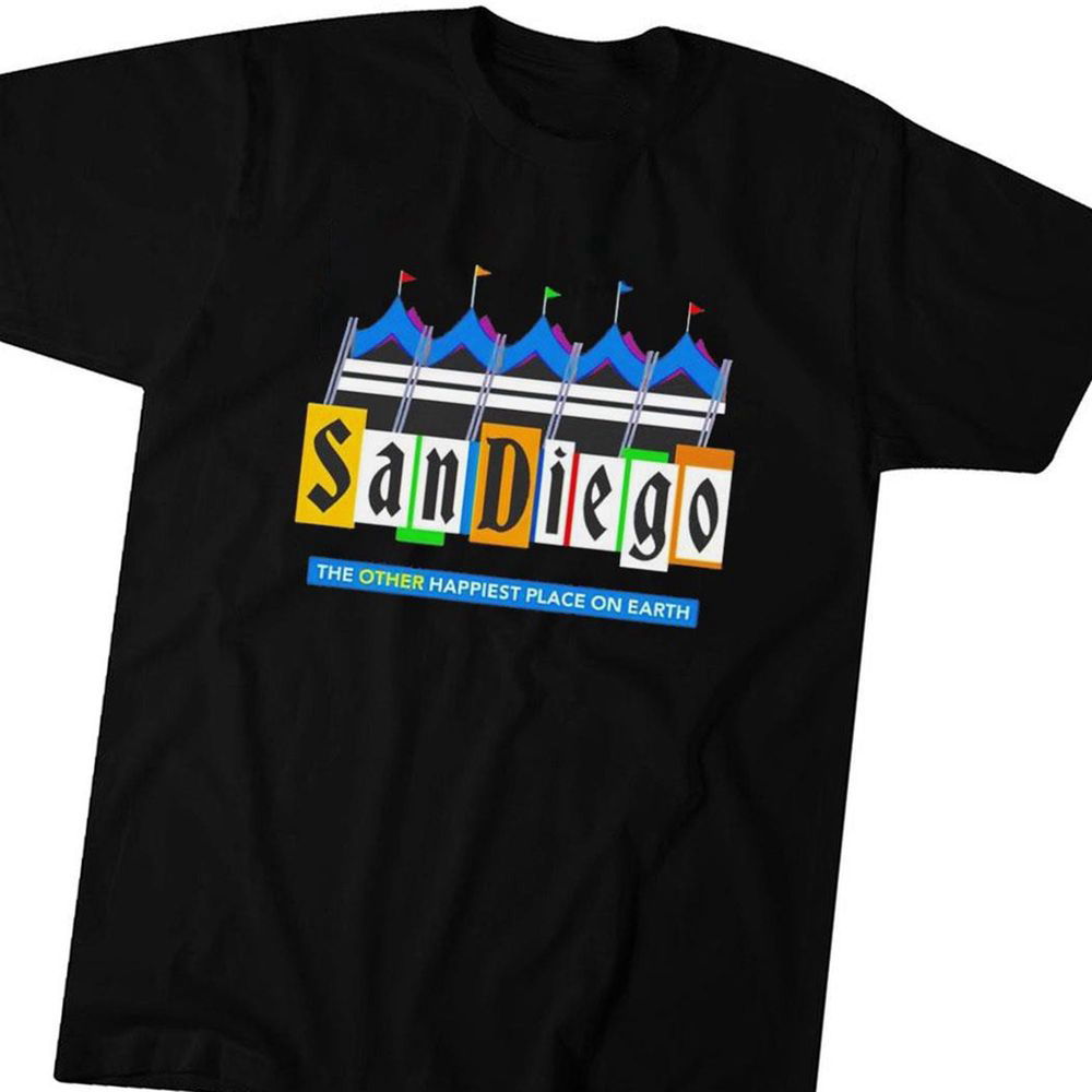 San Diego The Other Happiest Place On Earth T-Shirt For Men Women Gift for Men and Women San Diego The Other Happiest Place On Earth T-Shirt For Men Women Gift for Men and Women