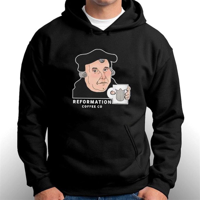 Official Martin Luther Reformation Coffee Co  T-Shirt  Ladies Tee For Men And Women Gift for Men Women