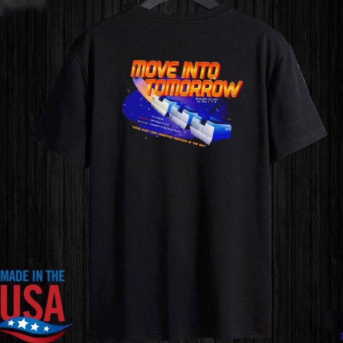 Official Move Into Tomorrow Your Quiet And Carefree Highway In The Sky  T-Shirt  Ladies Tee For Men And Women Gift for Men Women
