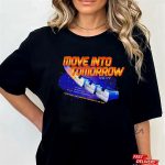 Official Move Into Tomorrow Your Quiet And Carefree Highway In The Sky  T-Shirt  Ladies Tee For Men And Women Gift for Men Women