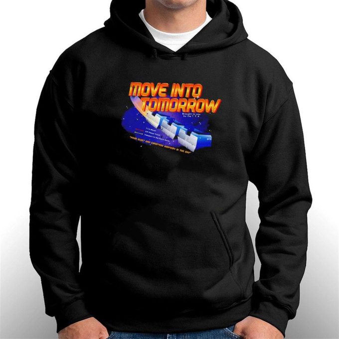 Official Move Into Tomorrow Your Quiet And Carefree Highway In The Sky  T-Shirt  Ladies Tee For Men And Women Gift for Men Women