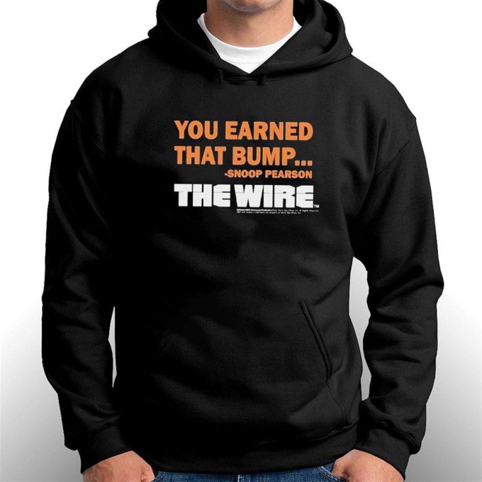 Official You Earned That Bump Snoop Pearson The Wire  T-Shirt  Ladies Tee For Men And Women Gift for Men Women
