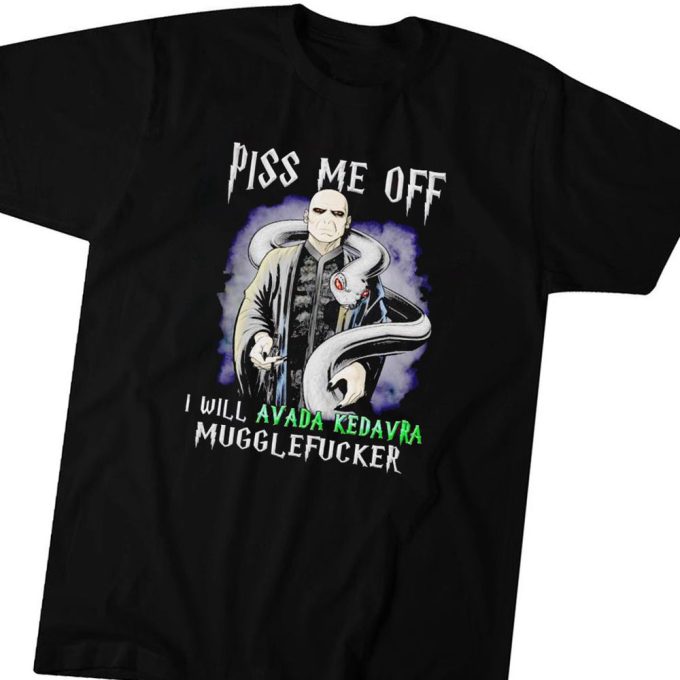 Official Piss Me Off I Will Avada Kedavra Mugglefucker Gift for Men Women