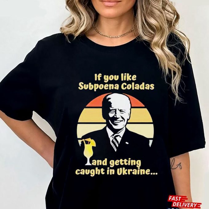 Official Biden If You Like Subpoena Coladas And Getting Caught In Ulraine Gift for Men Women
