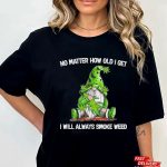 Official Gnomes No Matter How Old I Get I Will Always Smoke Weed Gift for Men Women