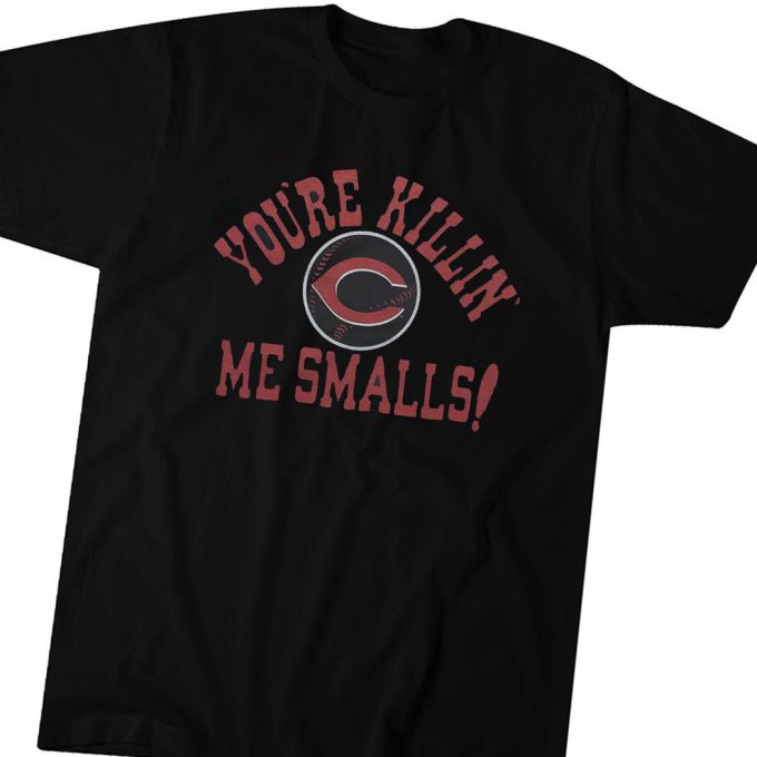 Official Cincinnati Reds You Re Killin Me Smalls Gift for Men Women