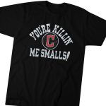 Official Cleveland Guardians Youre Killin Me Smalls Gift for Men Women