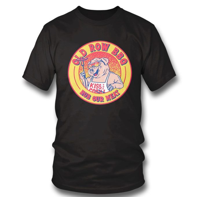 Old Row Bbq Rub Our Meat T-shirt Hoodie Gift for Men and Women