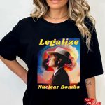 Legalize Nuclear Bombs Oppenheimer T-shirt Hoodie Gift for Men and Women