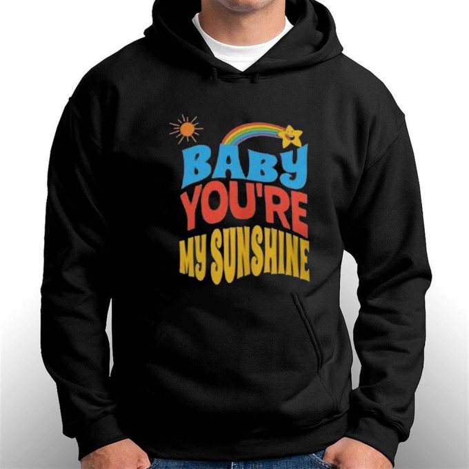 Baby Youre My Sunshine T-shirt Hoodie