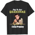 Only The Best Grandmas Listen To Elvis Presley 2023  T-Shirt For Men And Women
