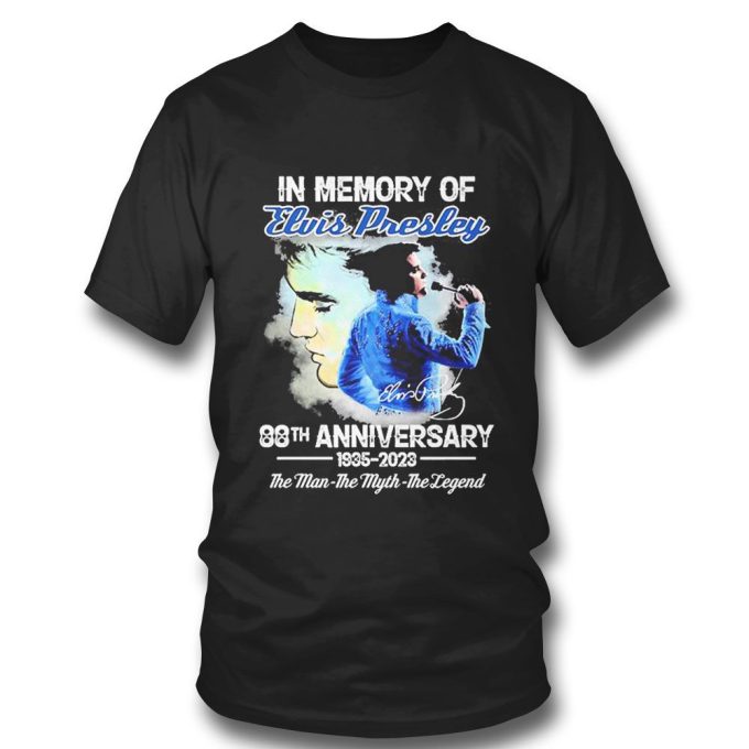 In Memory Of Elvis Presley 88th Anniversary 1935 2023 The Man The Myth The Legend  T-Shirt