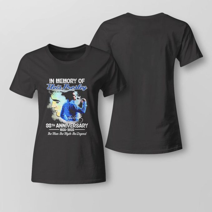 In Memory Of Elvis Presley 88th Anniversary 1935 2023 The Man The Myth The Legend  T-Shirt
