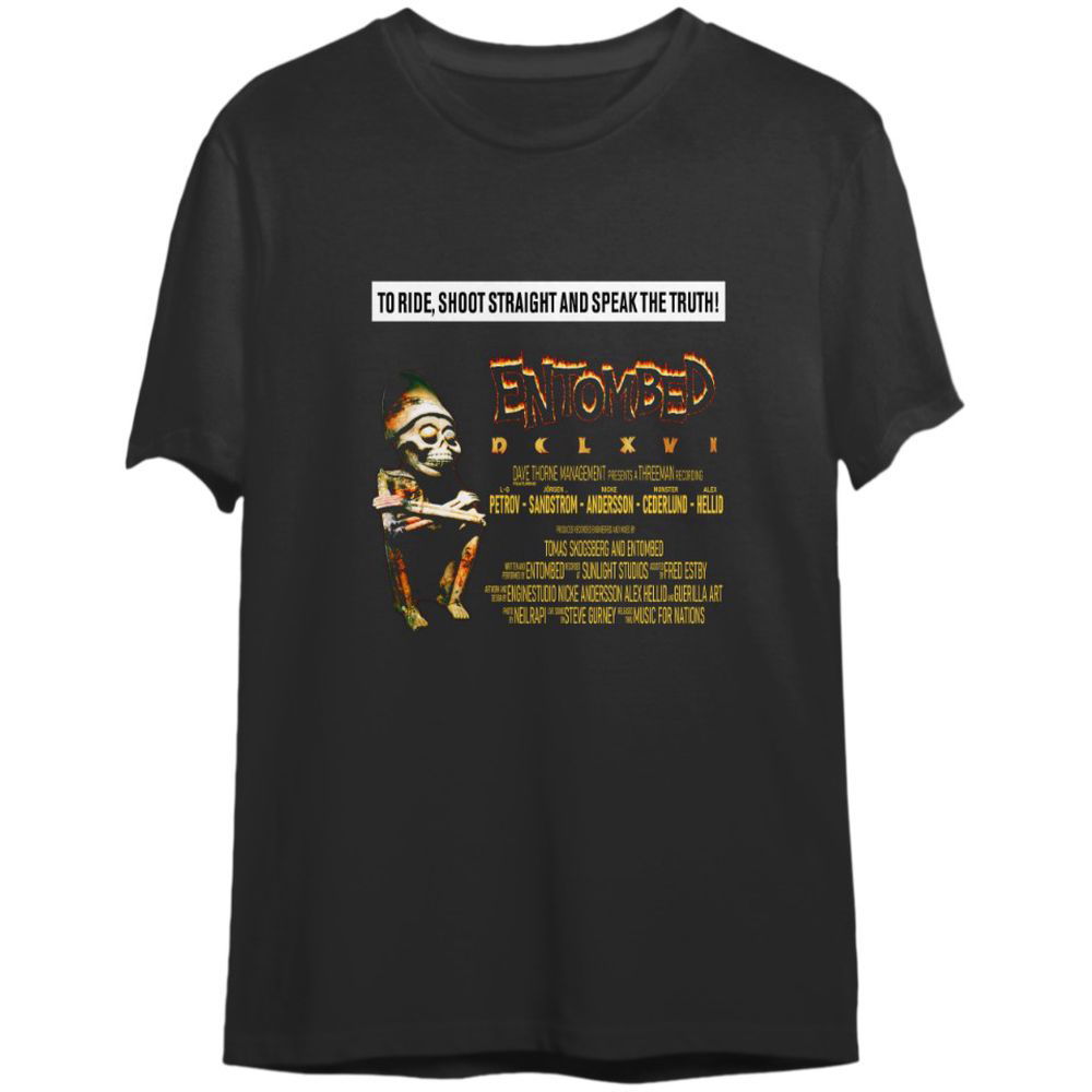 ENTOMBED -DCLXVI To Ride Shoot Straight and Speak the Truth Gift for Men and Women ENTOMBED -DCLXVI To Ride Shoot Straight and Speak the Truth Gift for Men and Women