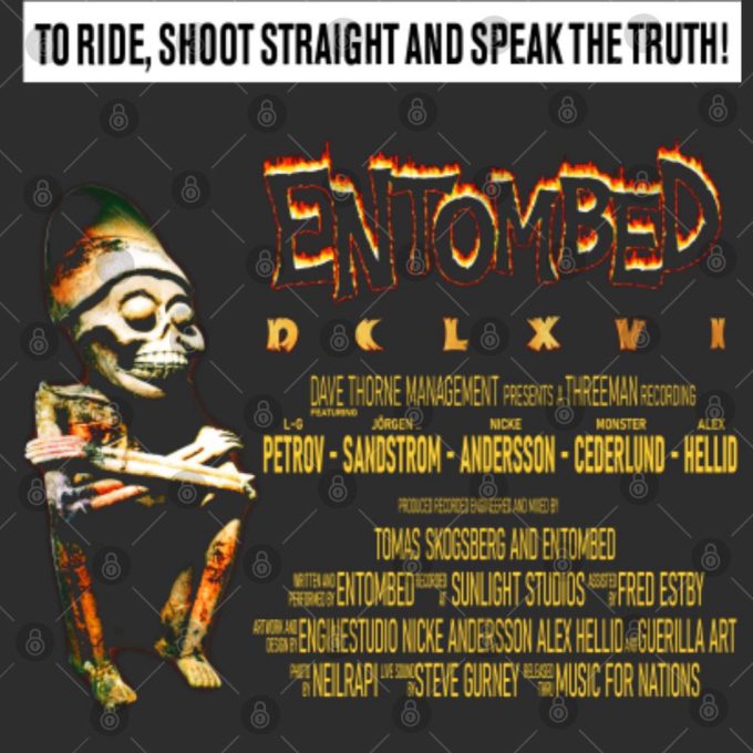 ENTOMBED -DCLXVI To Ride Shoot Straight and Speak the Truth Gift for Men and Women