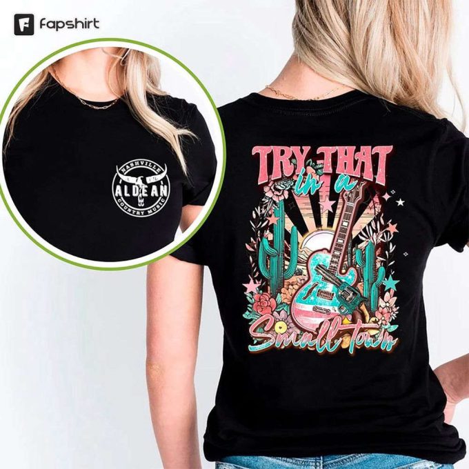 Authentic Jason Aldean Shirt: Try That in a Small Town Tshirt
