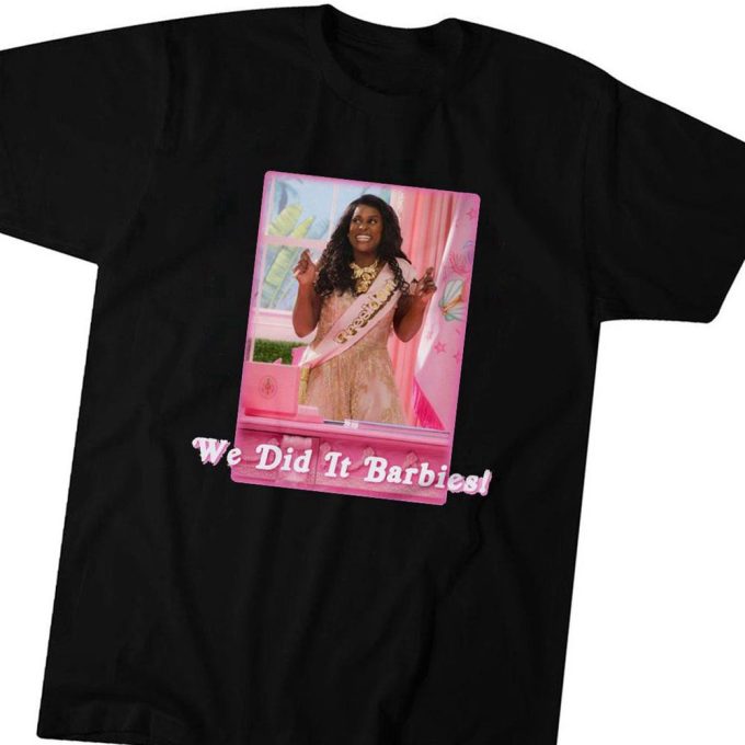 We Did It Barbies T-shirt