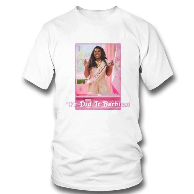 We Did It Barbies T-shirt