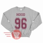 Hood Sweatshirt, Hood Sweater, Hood shirt, Hood 96, Hood 1996 birthday years T-shirt Unisex Sweatshirt Tee