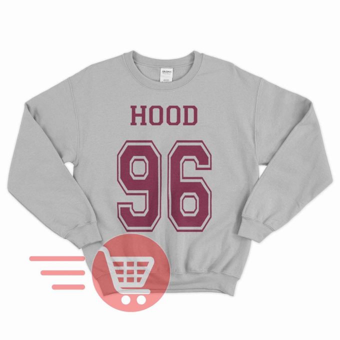 Hood Sweatshirt, Hood Sweater, Hood shirt, Hood 96, Hood 1996 birthday years T-shirt Unisex Sweatshirt Tee