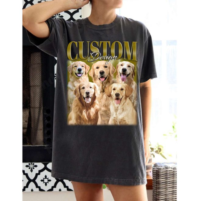 Custom Dog Design T-Shirts Custom Dog Shirt Custom Design Tees Custom Design Hoodie Custom Design Sweatshirt Retro T-Shirt