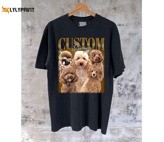 Custom Dog Design T-Shirts Custom Dog Shirt Custom Design Tees Custom Design Hoodie Custom Design Sweatshirt Retro T-Shirt