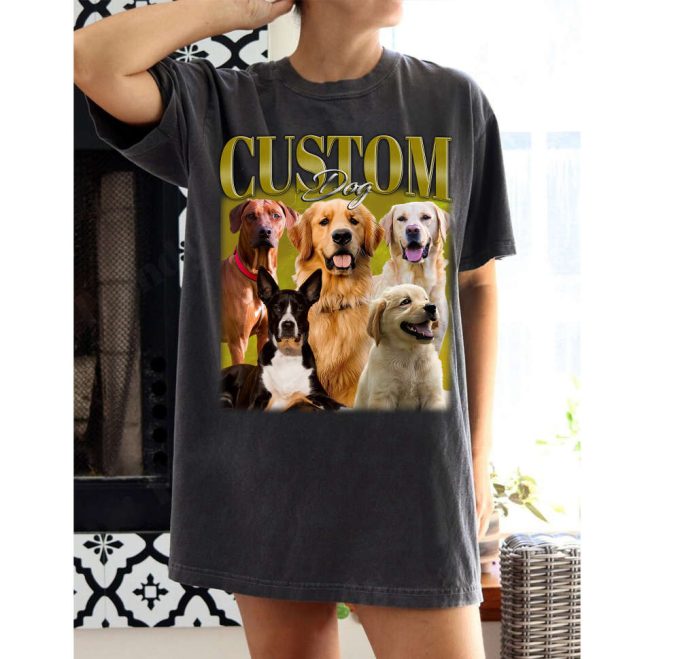 Custom Dog Design T-Shirts Custom Dog Shirt Custom Design Tees Custom Design Hoodie Custom Design Sweatshirt Retro T-Shirt