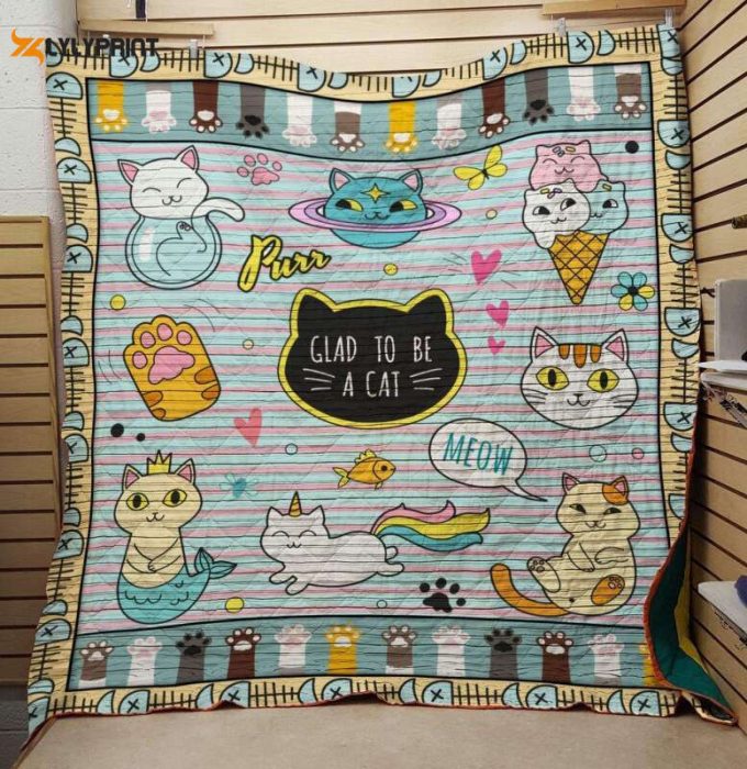 Glad To Be A Cat 3D Customized Quilt