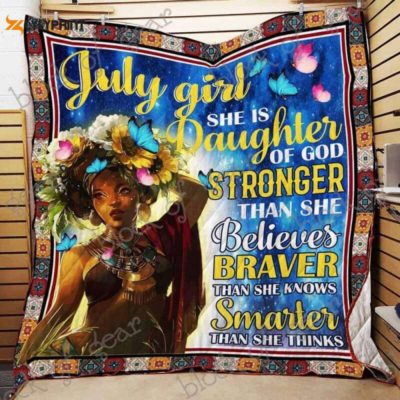 Im A July Girl 3D Customized Quilt Im A July Girl 3D Customized Quilt