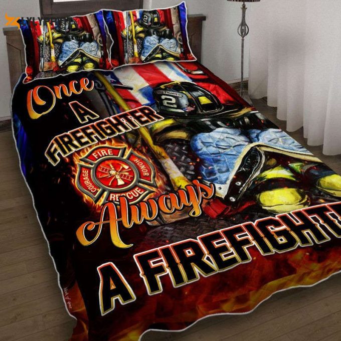 Once A Firefighter Always A Firefighter Quilt Bedding Set