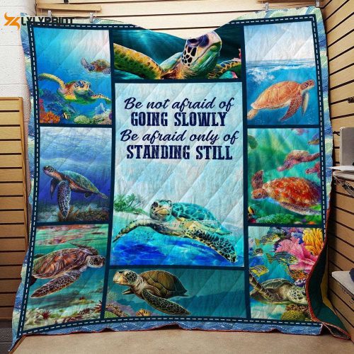 Be Not Afraid Of Going Slowly Customize Quilt Blanket For Fans Home Decor Gift