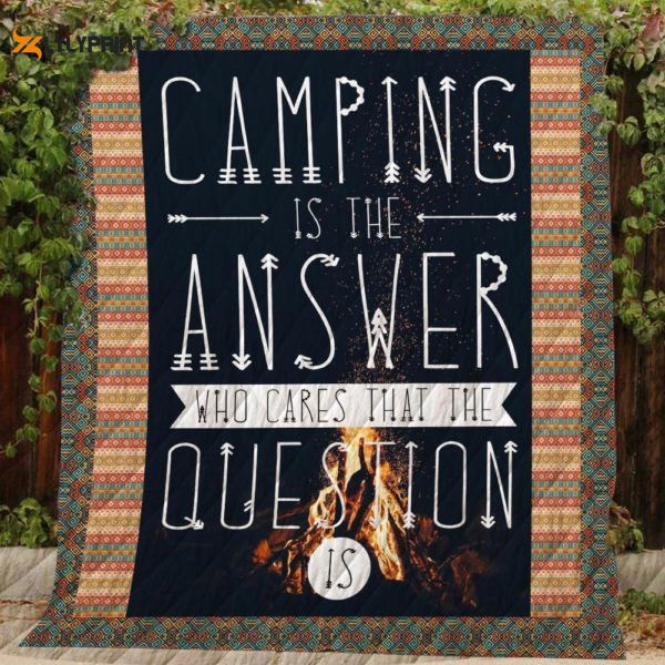 Camping Is The Answer 3D Customized Quilt Blanket For Fans Home Decor Gift Camping Is The Answer 3D Customized Quilt Blanket For Fans Home Decor Gift