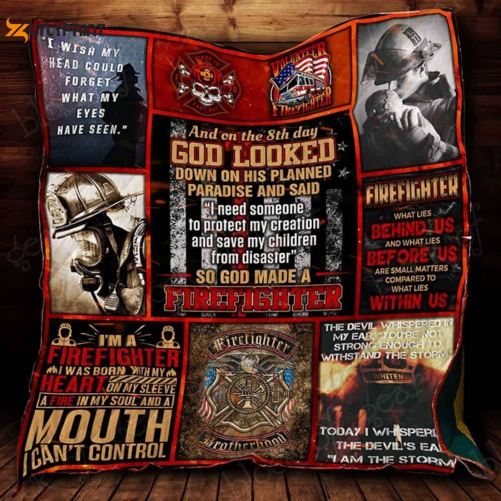 God Made A Firefighter 3D Customized Quilt God Made A Firefighter 3D Customized Quilt