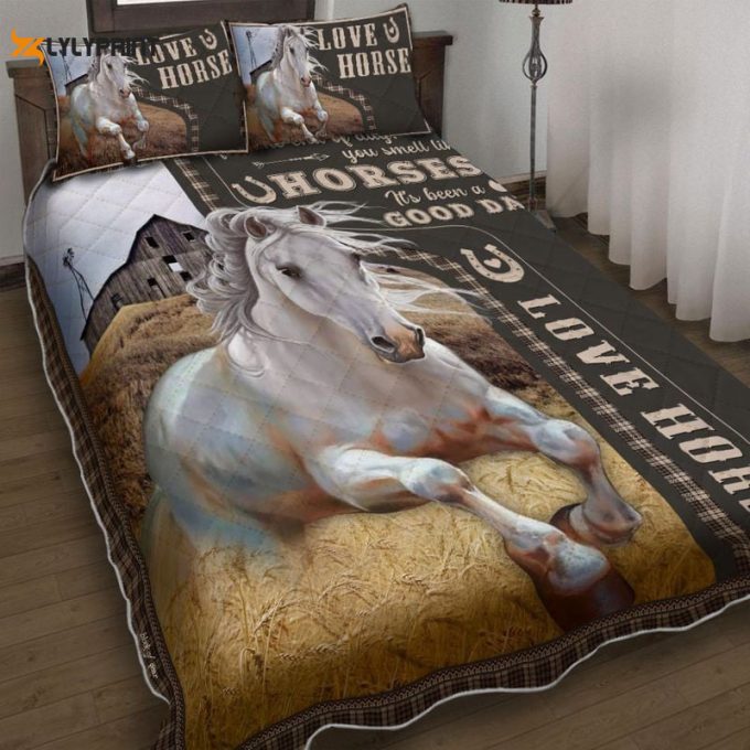 If At The End Of Day You Smell Like Horses It’s Been A Good Day Quilt Bedding Set