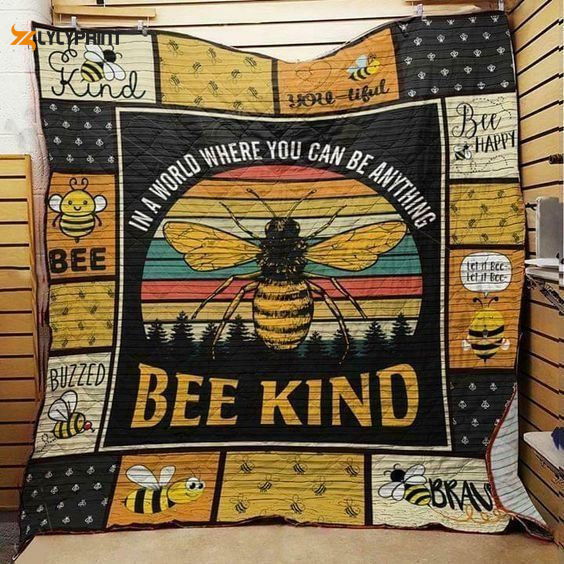 In A World Where You Can Be Anything Bee Kind Vintage 3D Customized Quilt In A World Where You Can Be Anything Bee Kind Vintage 3D Customized Quilt