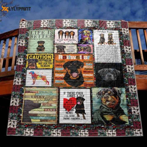 Life Is Better With A Rottweiler 3D Customized Quilt