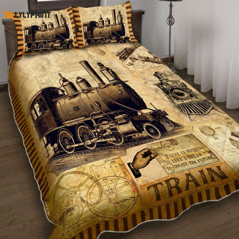 Old Time Vintage Steam Train There Is Nothing Like A Dream To Create The Future Quilt Bedding Set Old Time Vintage Steam Train There Is Nothing Like A Dream To Create The Future Quilt Bedding Set